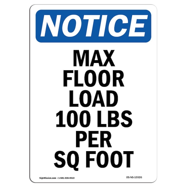 Safety Sign, OSHA Notice, 5" Height, NOTICE Max Floor Load 100 Lbs Sign, Portrait, 10PK